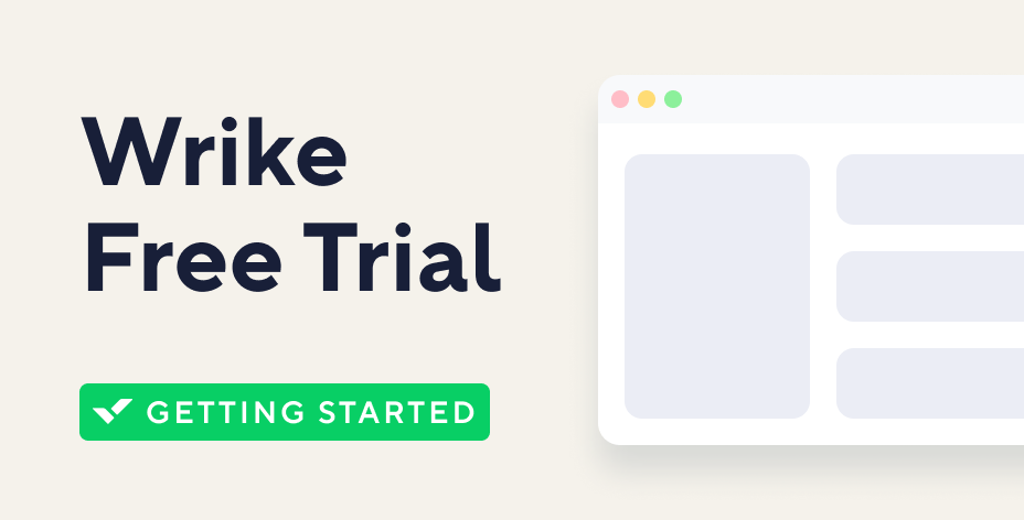 Still have questions? Try Wrike for yourself with a free trial